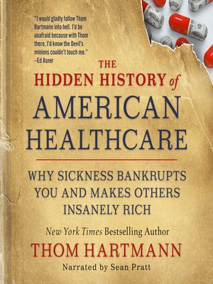 cover image of The Hidden History of American Healthcare